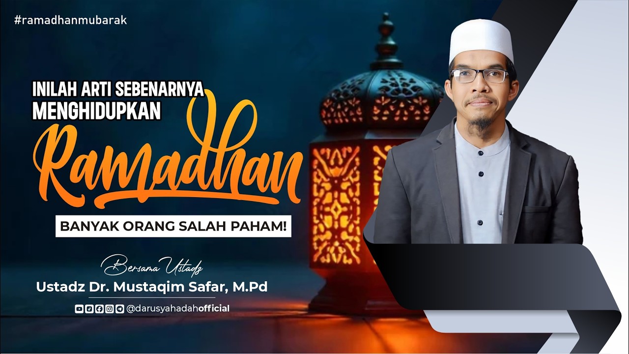 INILAH ARTI SEBENARNYA MENGHIDUPKAN RAMADHAN, BANYAK ORANG SALAH PAHAM! | Pondok Darusy Syahadah