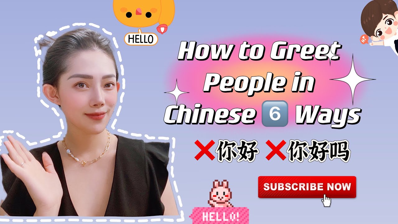 How to Greet People in Chinese Mandarin- 6 authentic ways - Natural ways to greet Chinese people