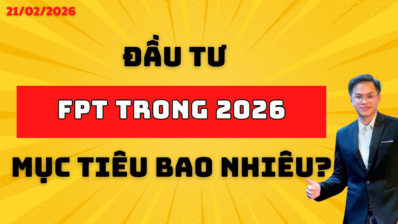 CHỨNG KHO&Aacute;N H&Ocirc;M NAY | FPT 2026: Cổ Phiếu Xứng Đ&aacute;ng Để Đầu Tư - Target Cụ Thể! | NHẬN ĐỊNH THỊ TRƯỜNG