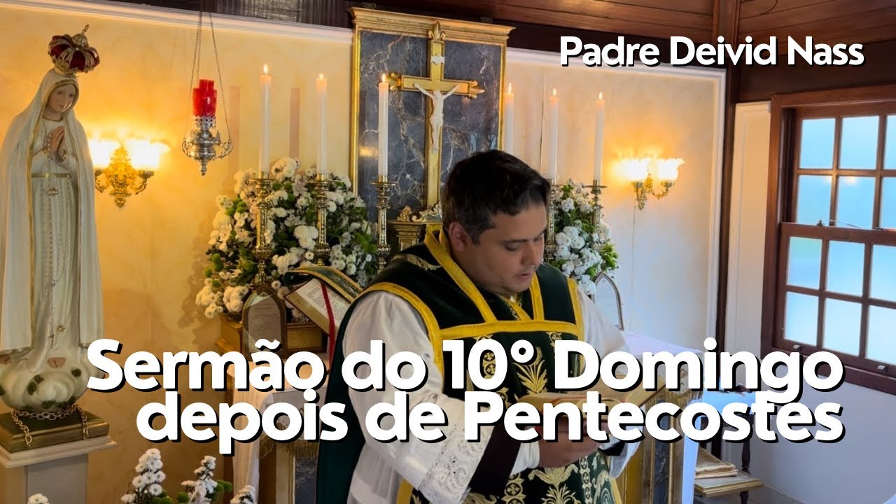 Sermão do 10° Domingo depois de Pentecostes, “O Fariseu e o Publicano”, pelo Rev. Padre Deivid Nass