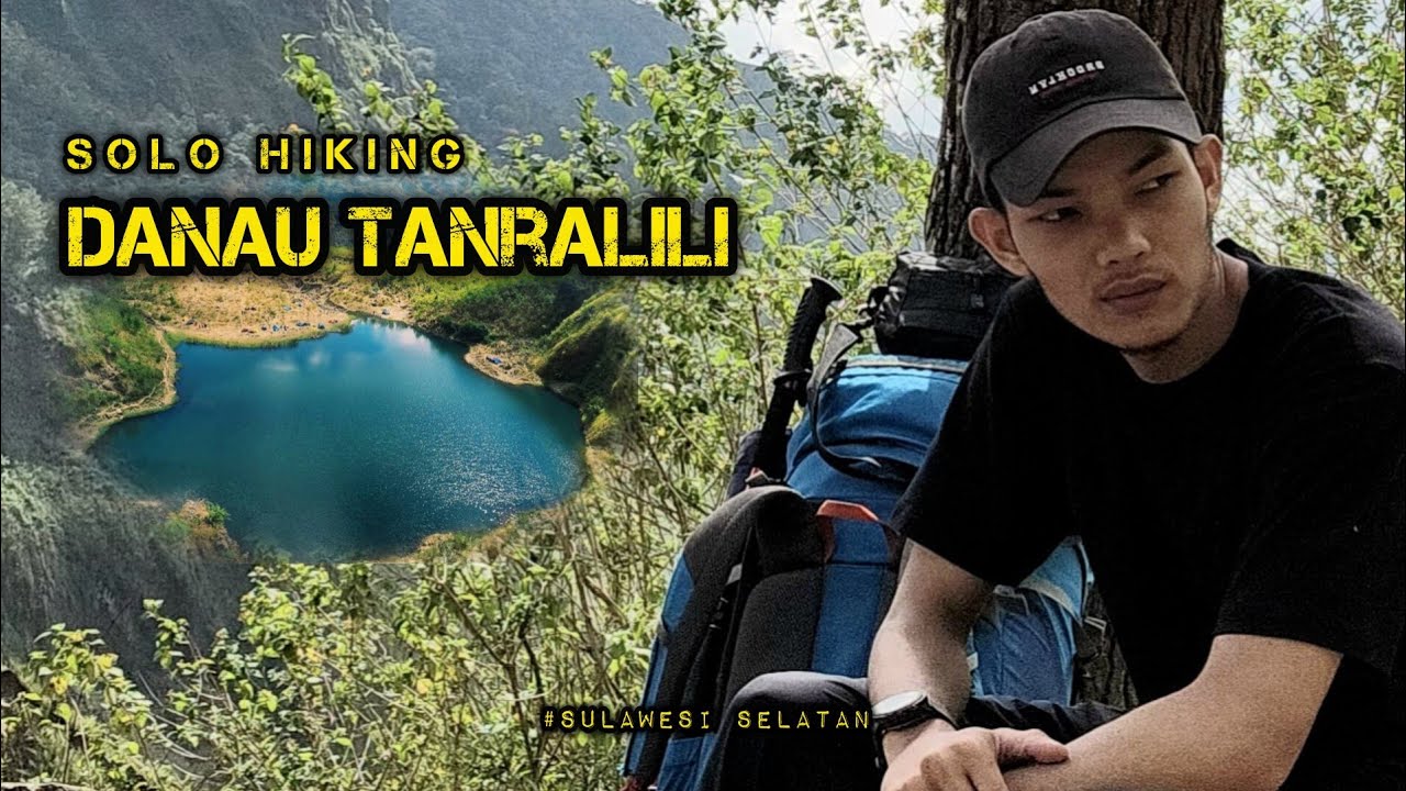 SOLO HIKING  | DANAU TANRALILI SULAWESI SELATAN | SOLO CAMPING | PENDAKI SULAWESI.