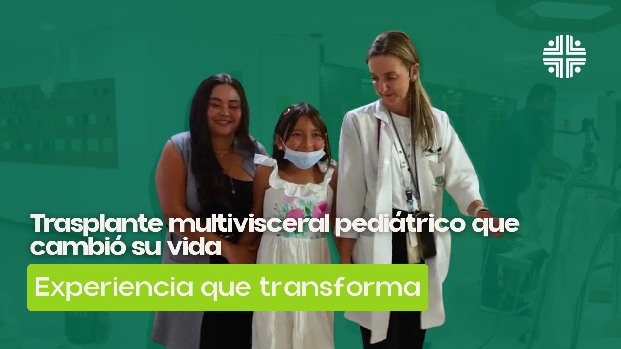 Experiencia que transforma | Trasplante multivisceral pediátrico que cambió su vida