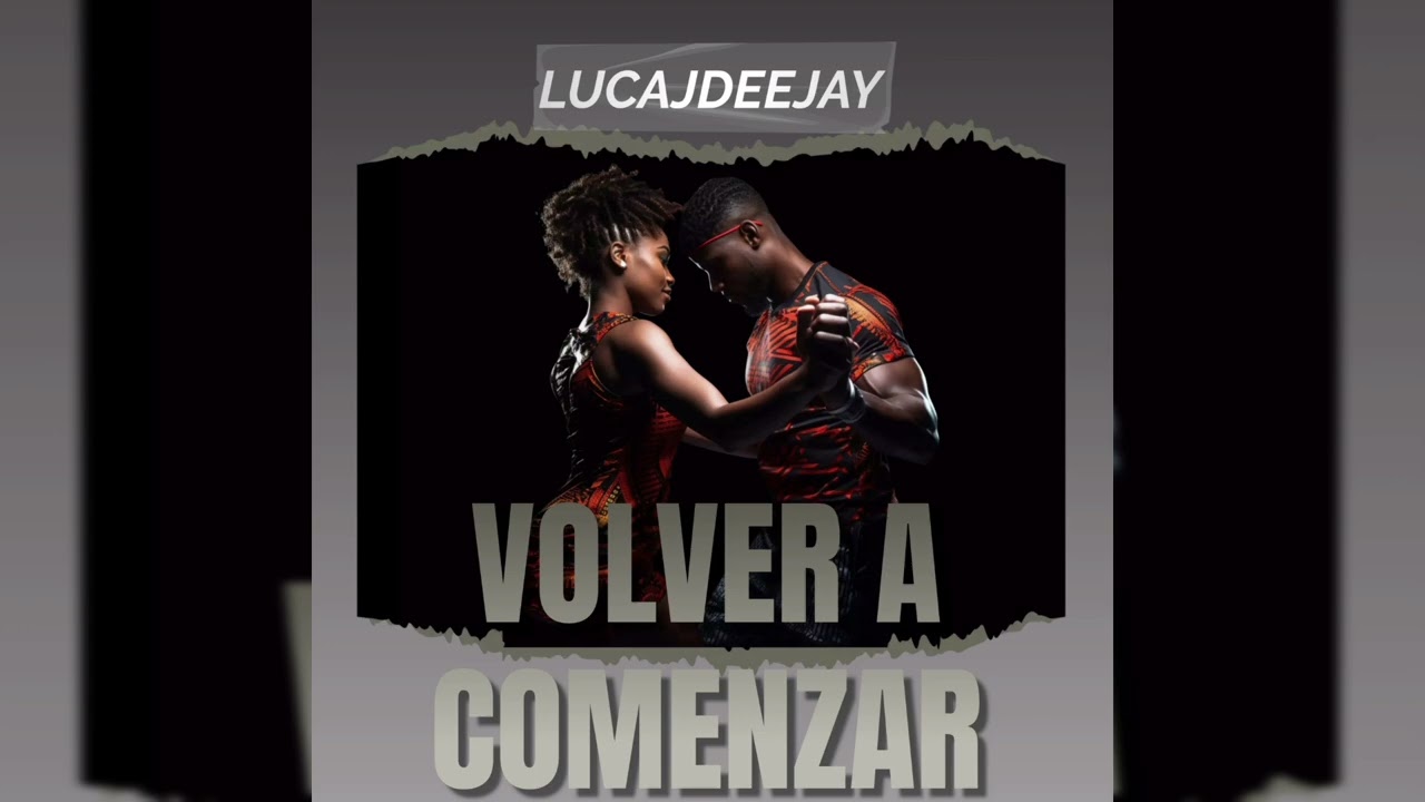 LucaJdeejay  Volver A Comenzar 