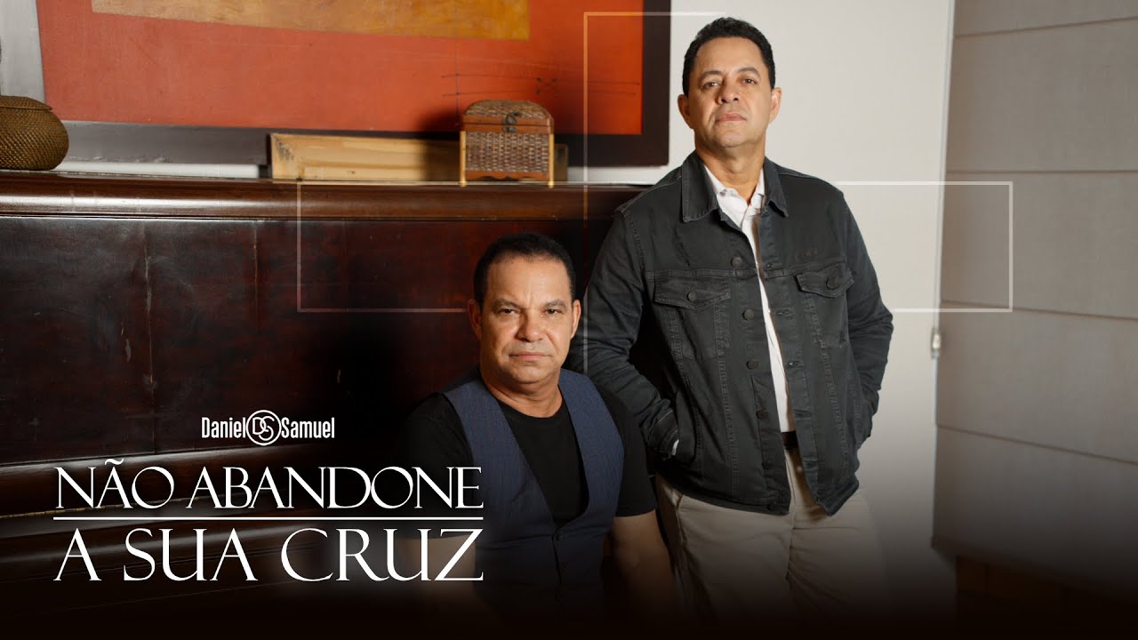 Daniel & Samuel - Não Abandone A Sua Cruz (Clipe Oficial)