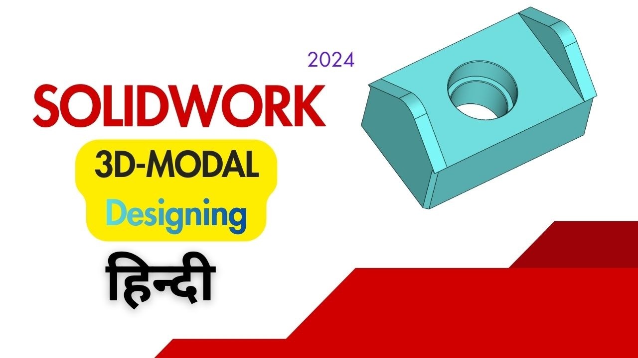 SolidWorks 2024 NEW Model Designing All Features Tutorial | Complete 3D Modeling Guide HINDI