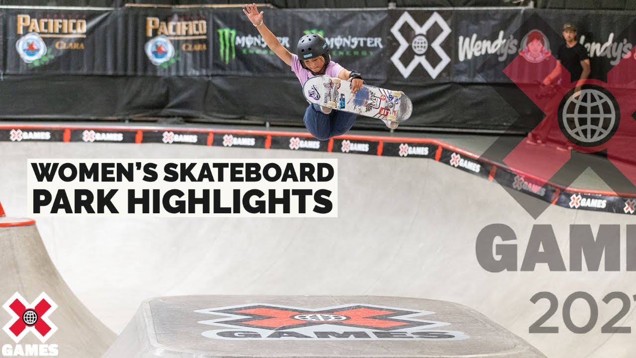 WOMEN&rsquo;S SKATEBOARD PARK: HIGHLIGHTS | X Games 2021