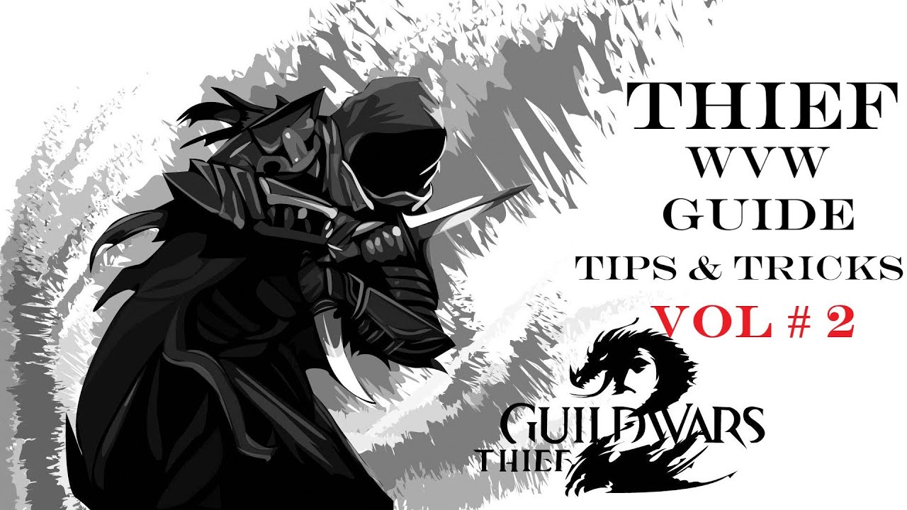 Guild Wars 2 Thief 4K WvW Roaming Commentary Guide and Tips & Tricks Vol 2