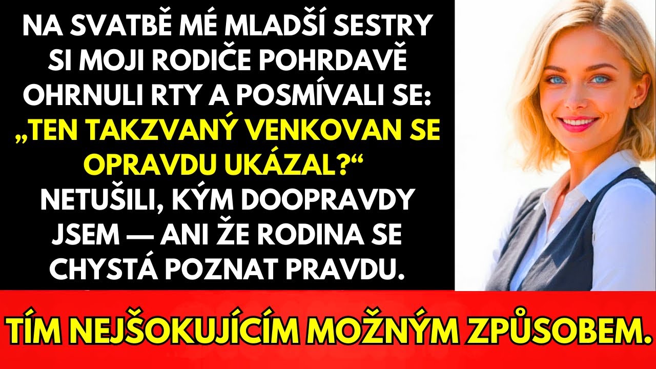Na Svatbě Mé Sestry Se Mi Rodiče Smáli—Dokud Nevyšla Najevo Pravda