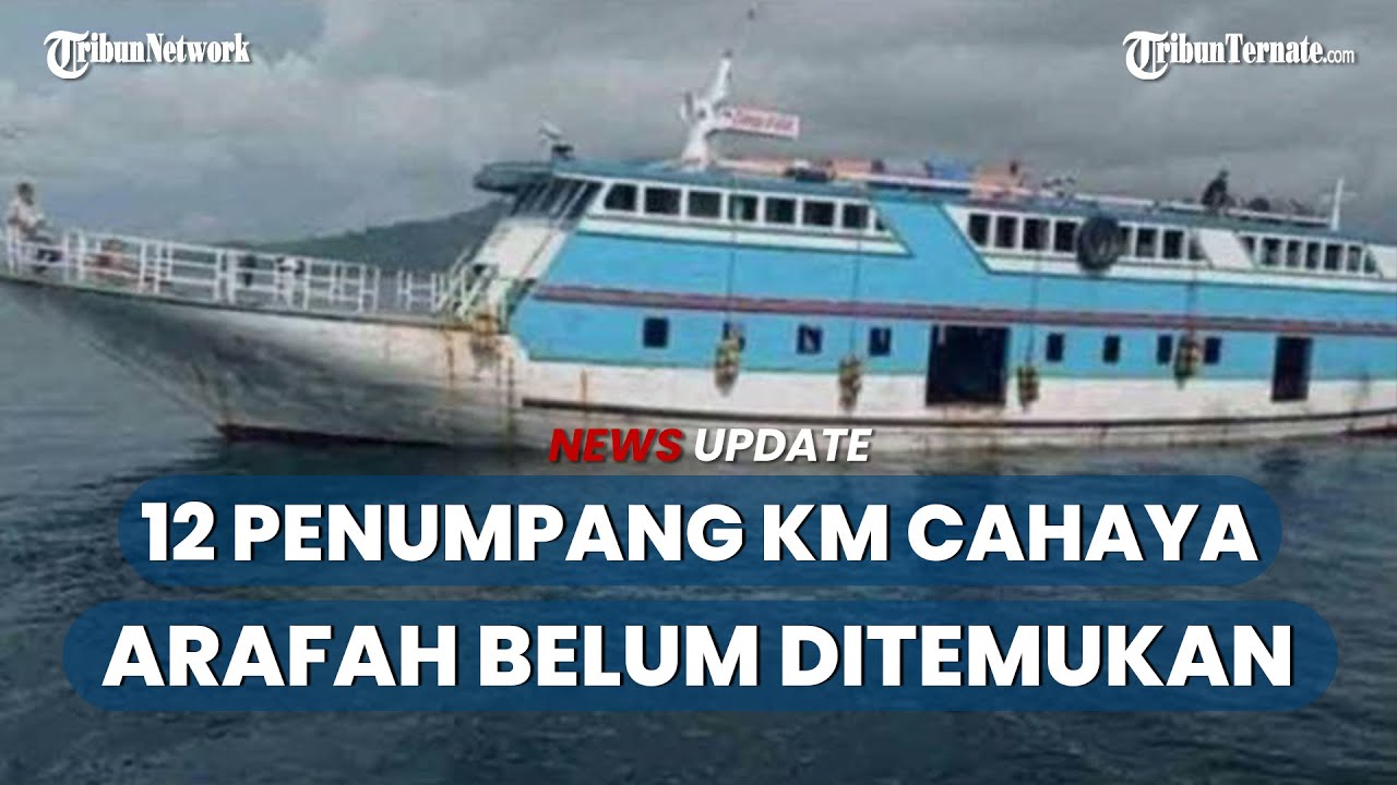 Ini Nama 12 Penumpang KM Cahaya Arafah Jurusan Ternate-Halmahera Selatan yang Belum Ditemukan