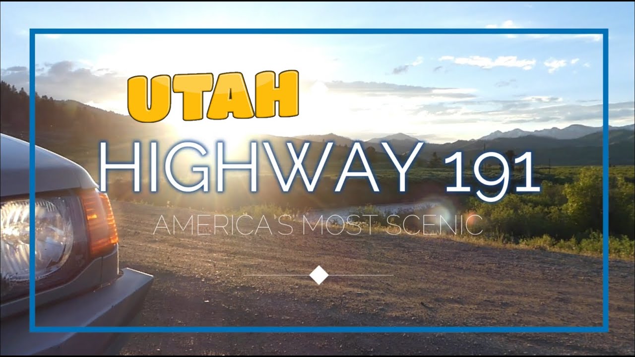 America's Most Scenic Highway - 191 - Utah