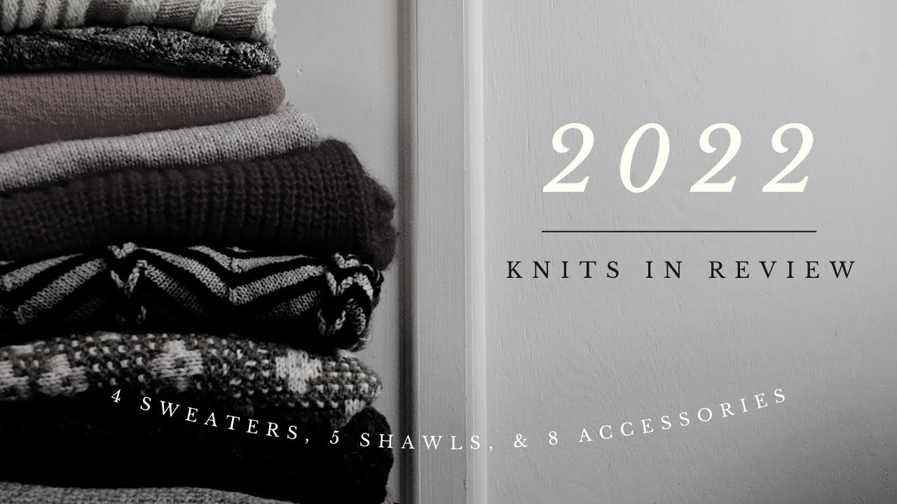 everything i knit in 2022 (& reflections)