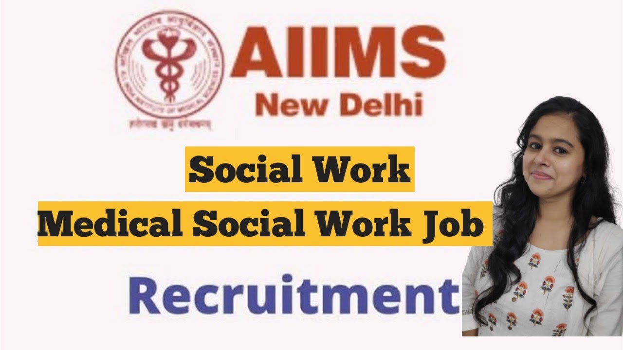 MSW||Medical Social Work Vacancy||AIIMS Recruitment