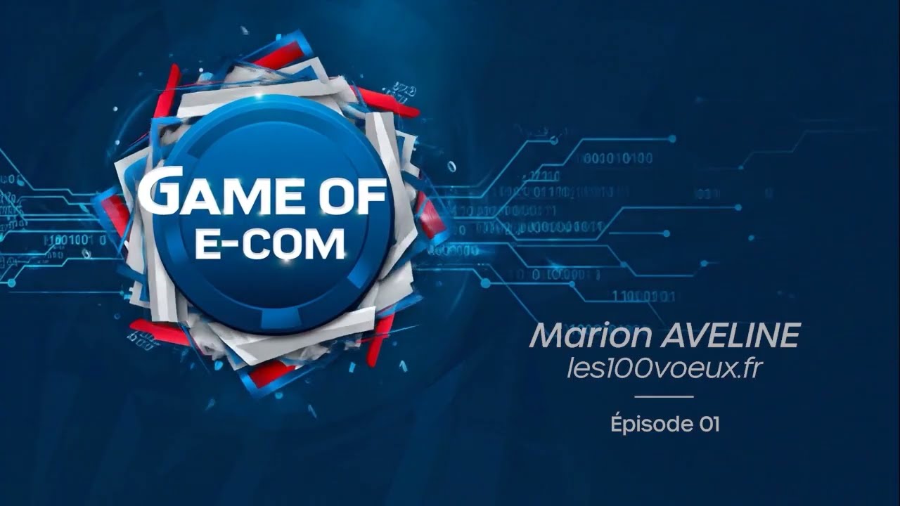 Game of E-com  - Marion Aveline - épisode 01