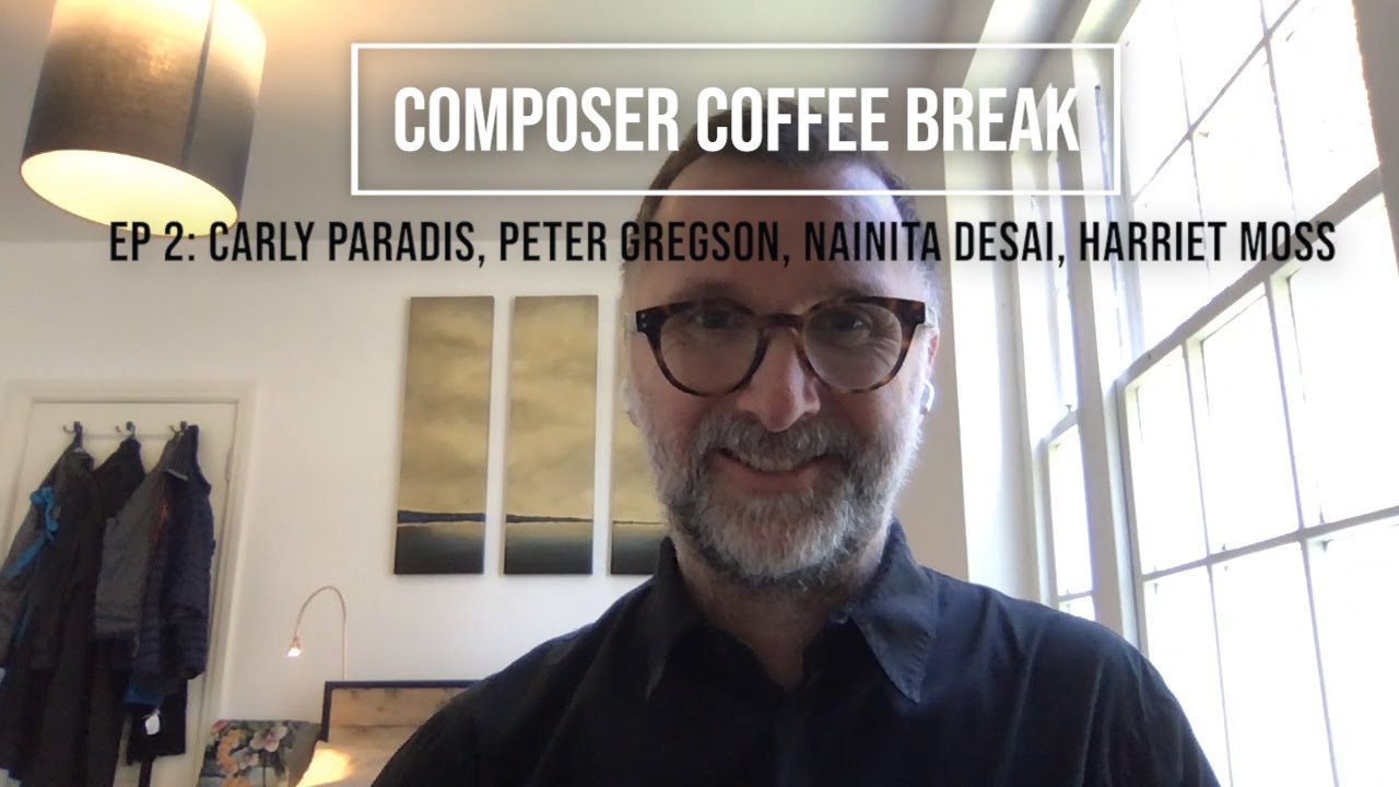 Composer Coffee Break 2 - Carly Paradis, Peter Gregson, Nainita Desai & Harriet Moss