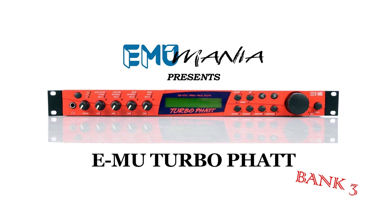 E-MU TURBO PHATT / MO'PHATT / PURE PHATT ROM - BANK 3 PRESET DEMO