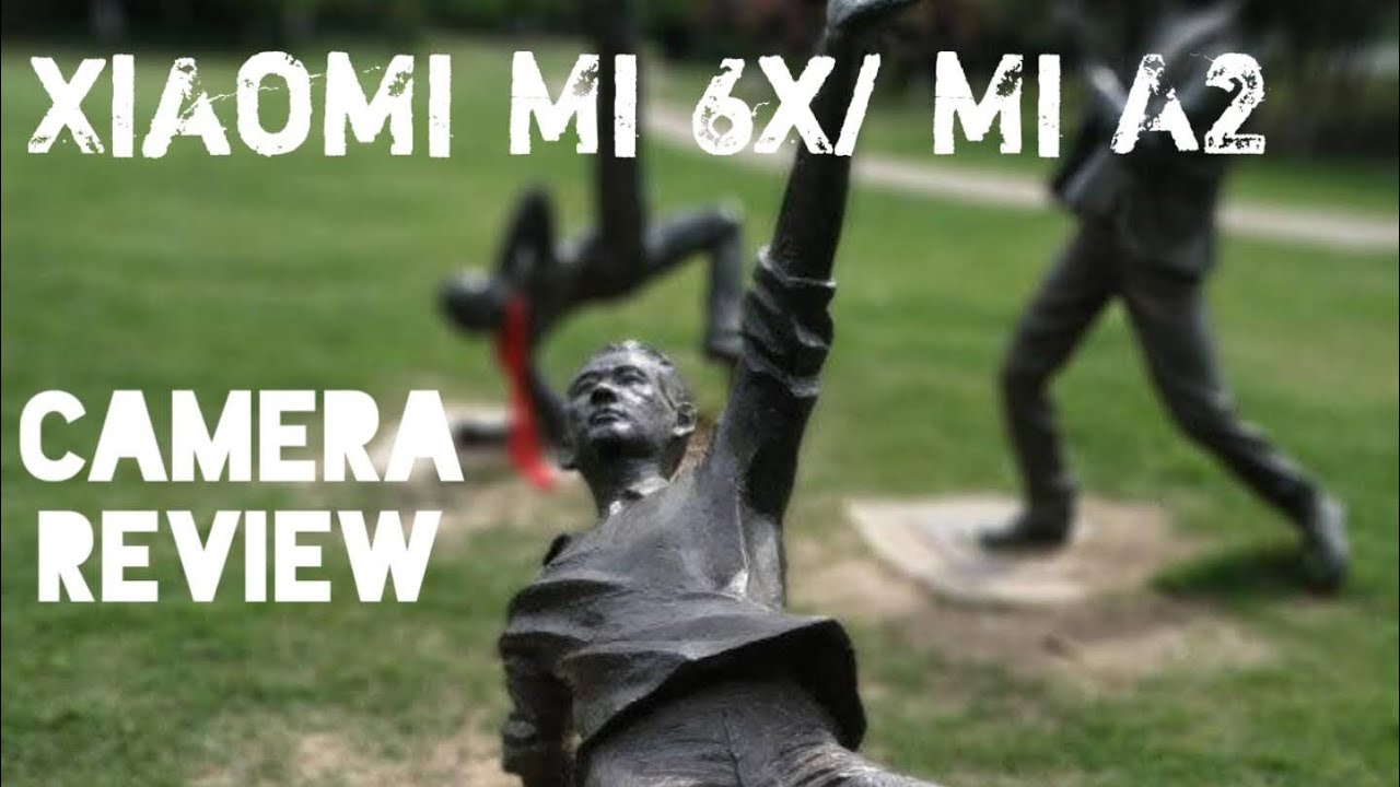 Xiaomi Mi 6x/Mi A2 Camera Review Part -1 , Camera is real beast