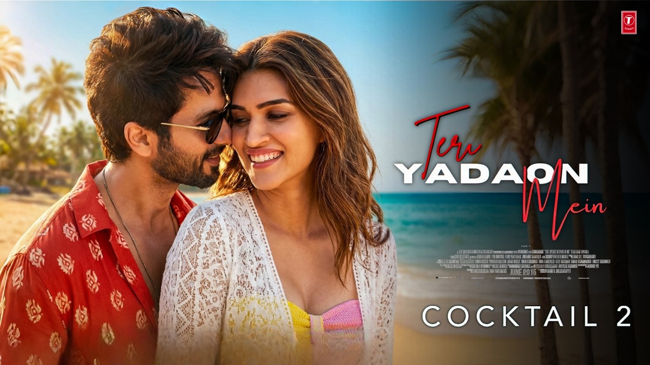 Teri Yadaon Mein Song | Cocktail 2 | Shahid Kapoor | Kriti Sanon | New Hindi Romantic Song 2026