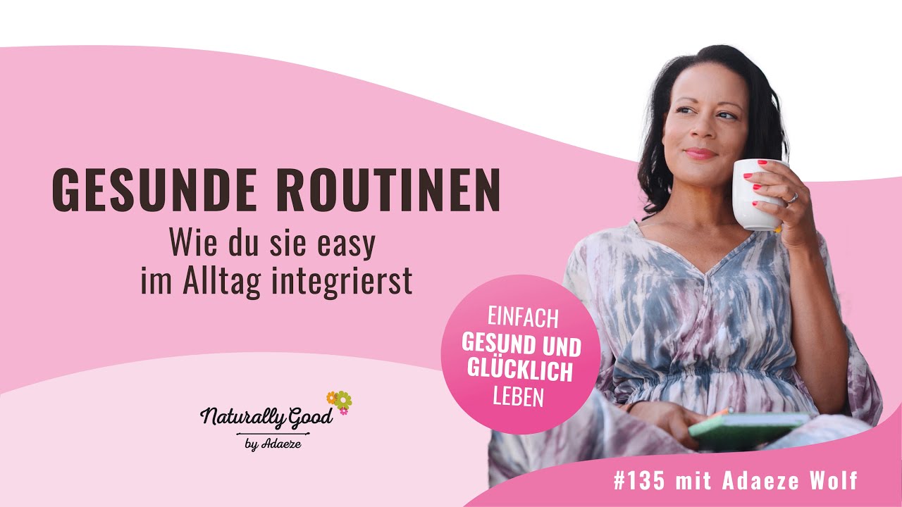 🎙135 | Gesunde Routinen - Wie du sie easy in den Alltag integrierst