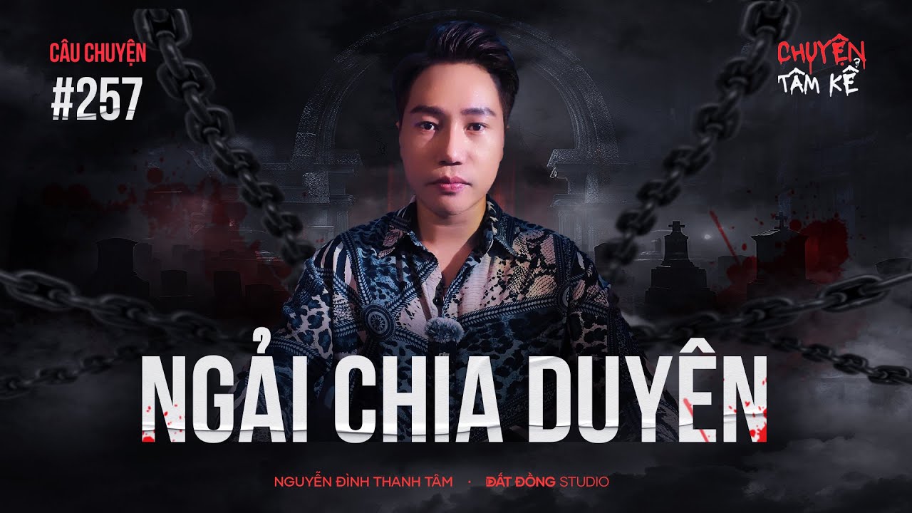THƯ NGẢI CHIA CẮT DUYÊN CON - Chuyện Tâm Linh Tâm Kể
