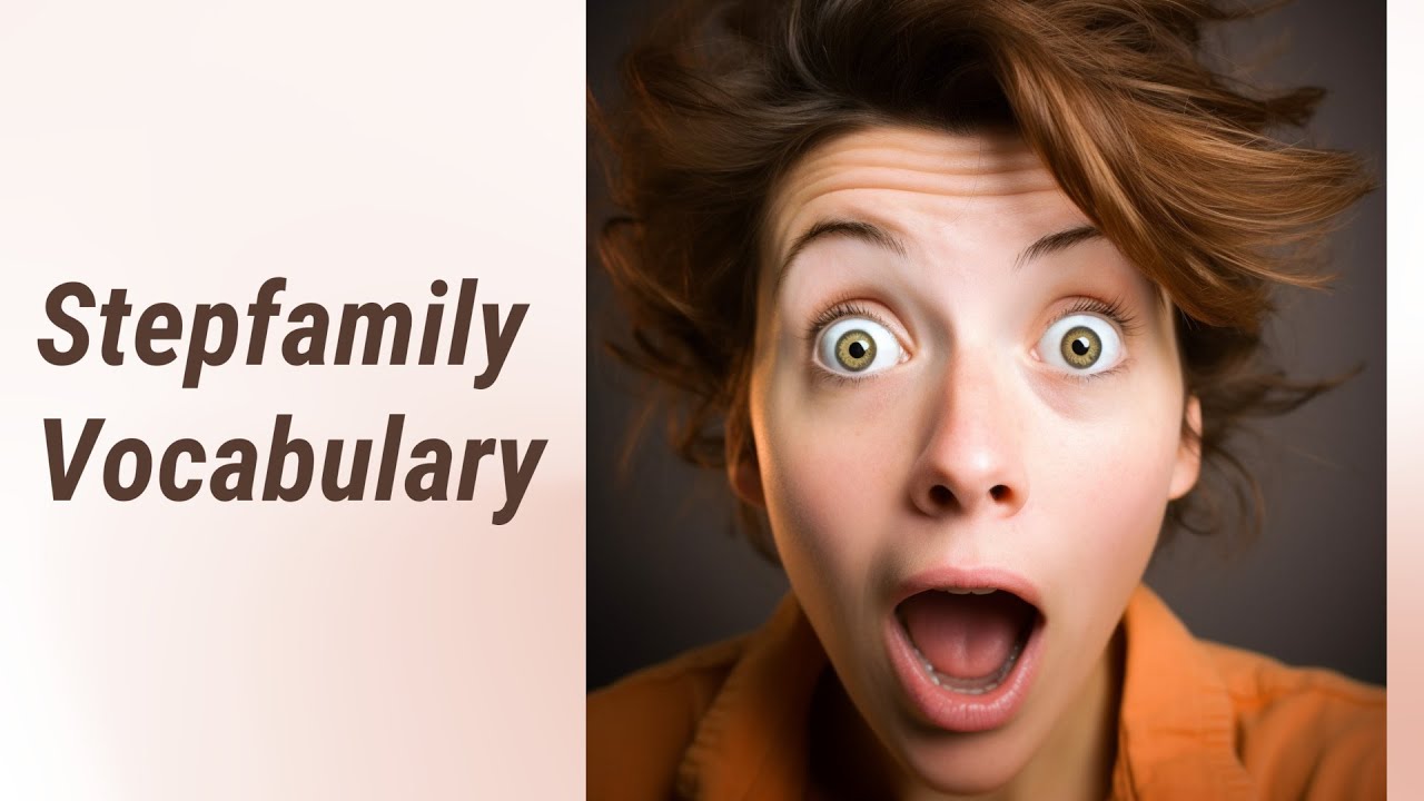 Stepbrother and Stepsister: Expanding Your Family Vocabulary