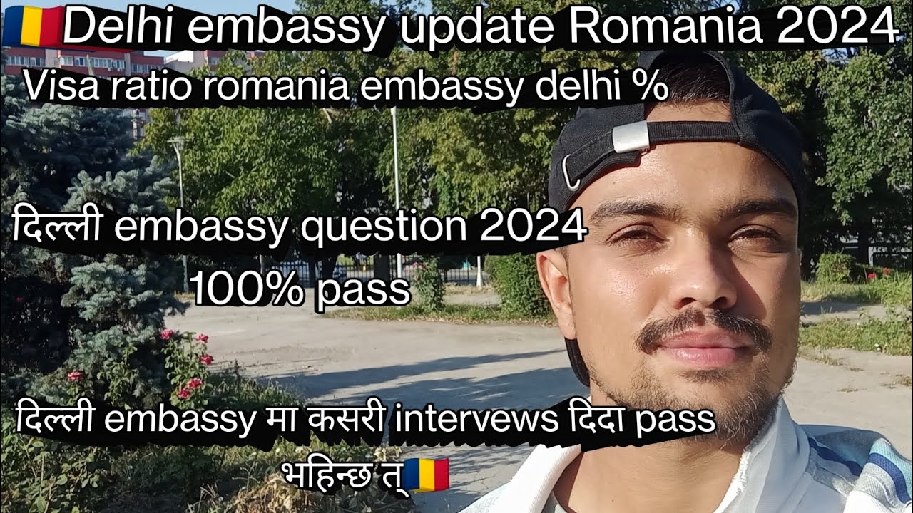🇹🇩रोमनियाको लागि delhi embassy मा intervews को लागि जाँदै हुनुहुन्छ भने यो video तपाईहरुको लागि 🙏||