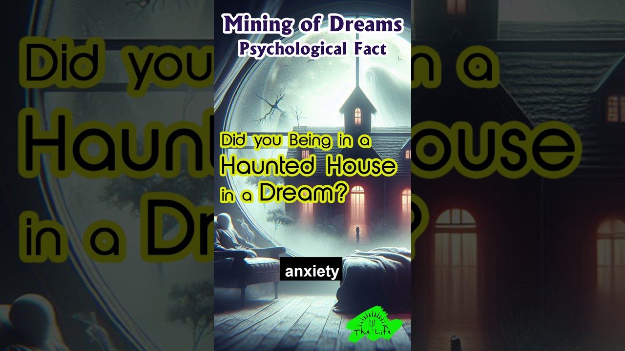 Did you Being in a Haunted House in a Dream? Meaning of Dreams 