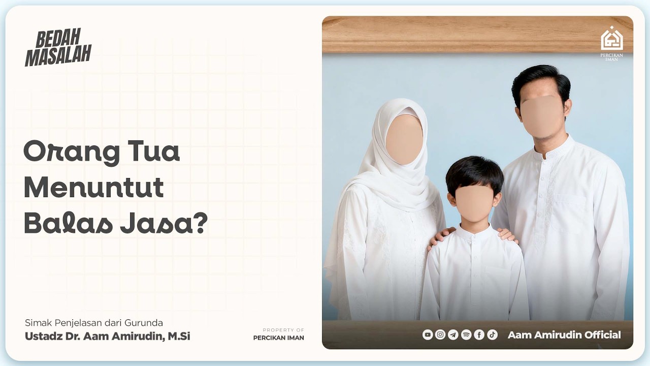 Orang Tua Menuntut Balas Jasa [BEDAH MASALAH]