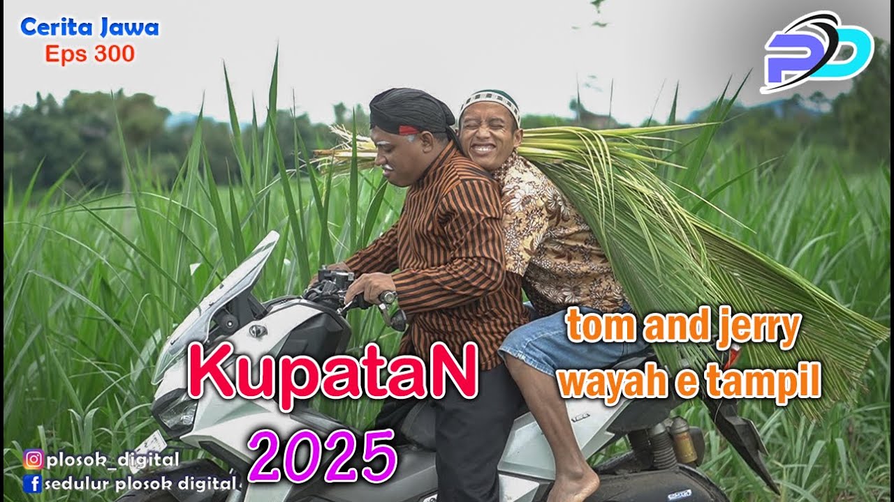 KUPATAN 2025 || TOM AND JERRY WAYAHE TAMPIL || Eps 300 || Cerita Jawa