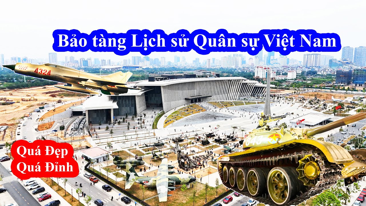 Bảo tàng Lịch sử Quân sự Việt Nam || Thực Sự Choáng Ngợp Và Bất Ngờ