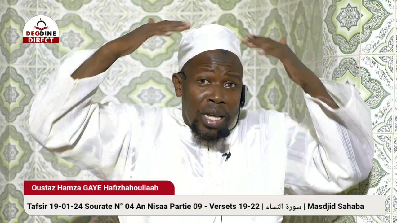 Direct Tafsir 19-01-24 Oustaz Hamza GAYE Sourate n⁰ 04 An Nissa partie 09  سورة النساء - الجلسة ٩