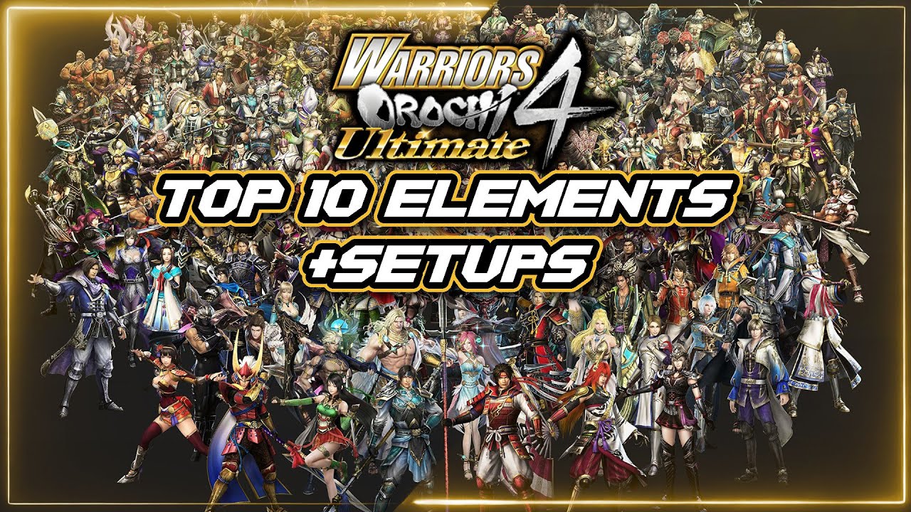 Warriors Orochi 4 Ultimate — ТОП-10 ЭЛЕМЕНТОВ И КОМПОНЕНТОВ
