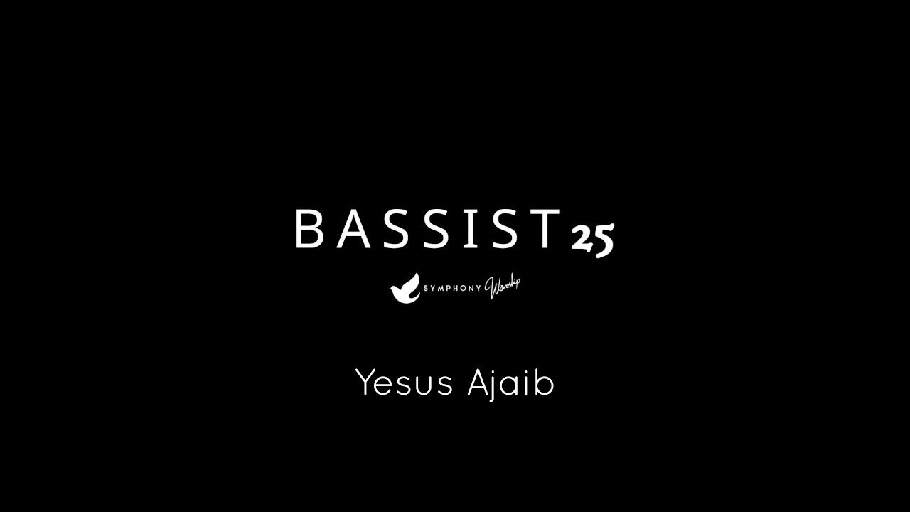 Yesus Ajaib - Symphony Worship | Bass Tutorial