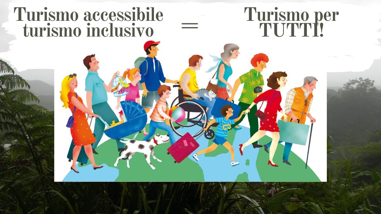 Turismo accessibile e inclusivo: turismo per tutti - definizioni.