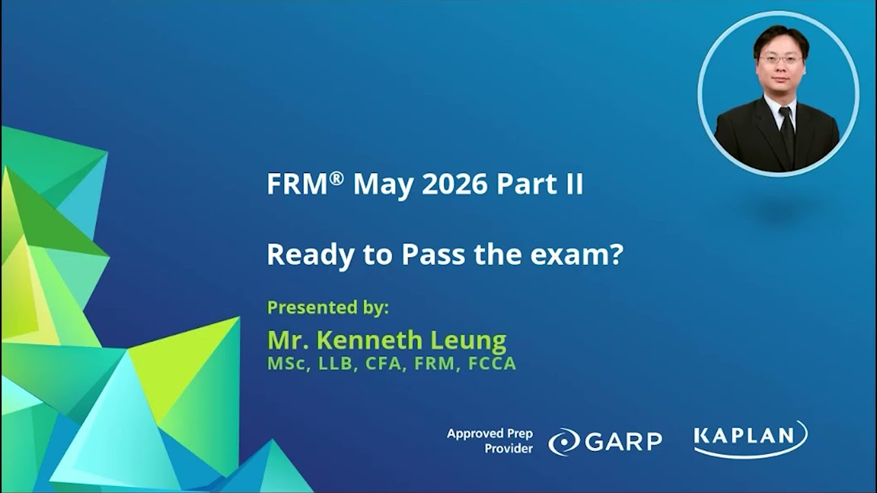 FRM 2026 Part II Seminar: Your Final Step – How to Pass the FRM Exam (by Kenneth Leung)