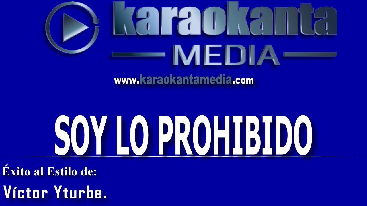 Karaokanta - Víctor Yturbe - Soy lo prohibido