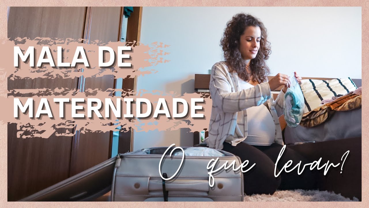 MALA DE MATERNIDADE | o que vou levar + lista completa
