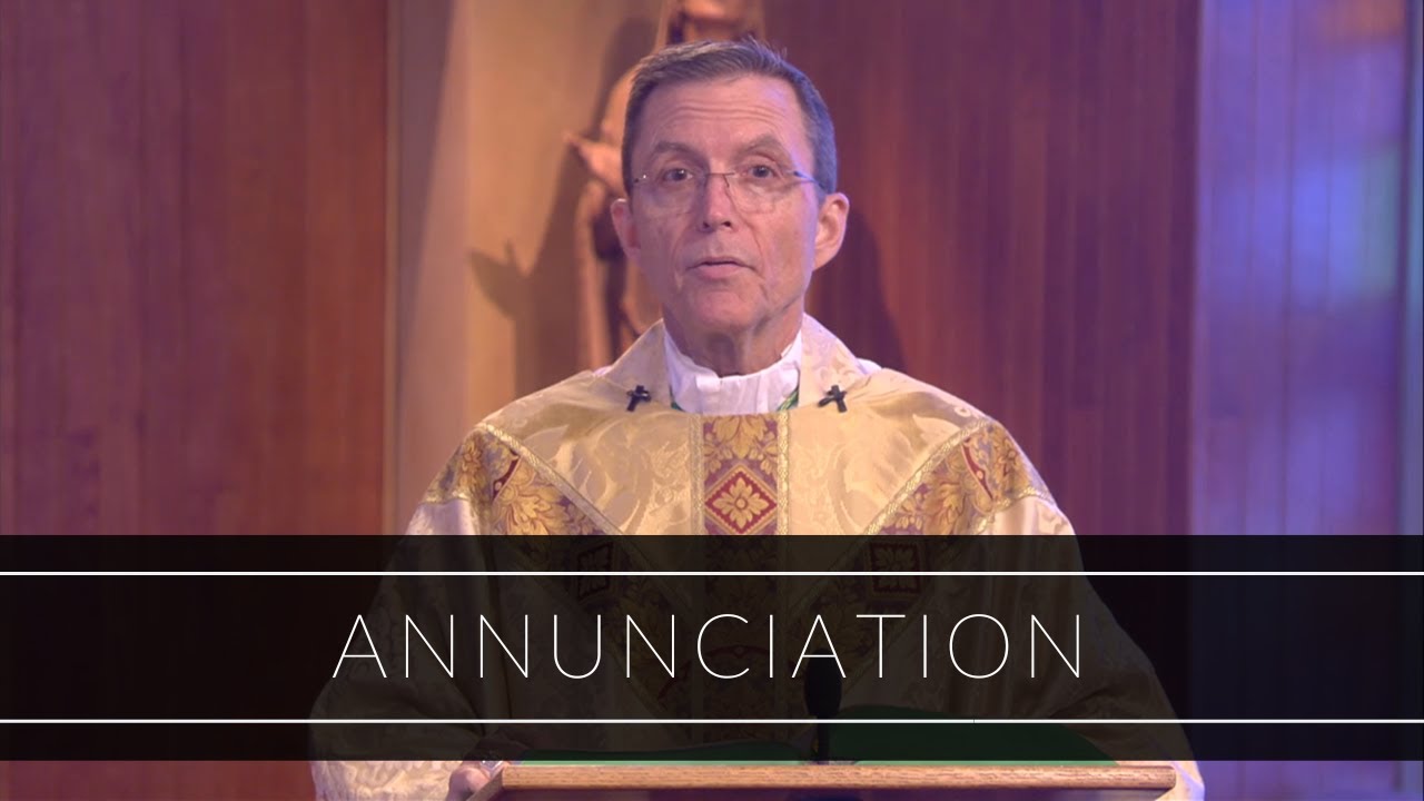Annunciation | Homily: Bishop Robert P. Reed