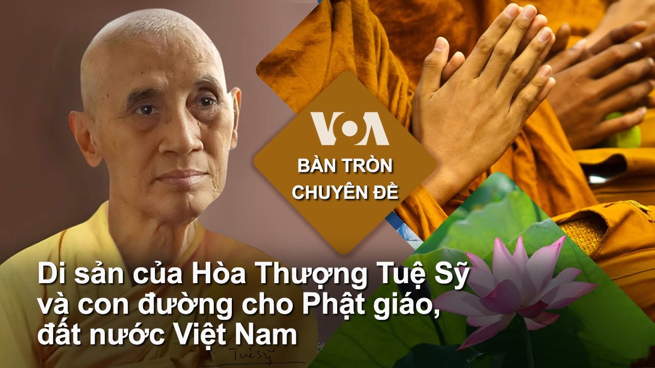 Di sản của Hòa Thượng Tuệ Sỹ và con đường cho Phật giáo, đất nước Việt Nam