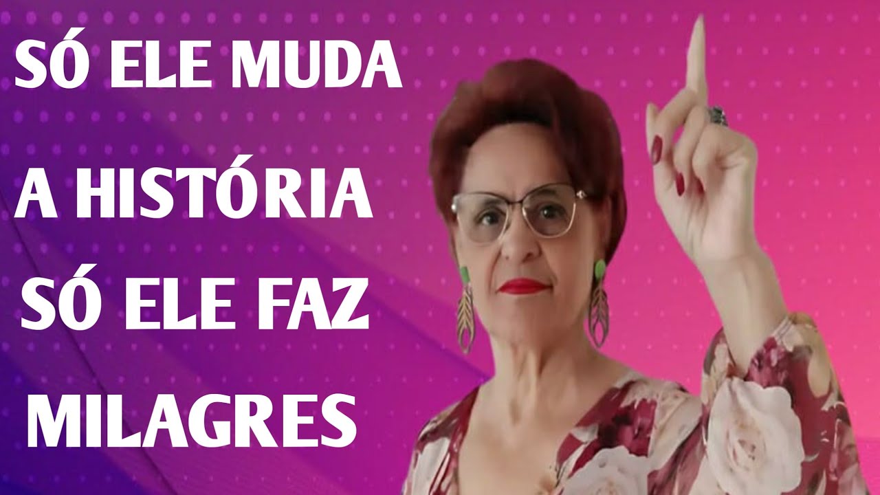 SÓ ELE MUDA A HISTÓRIA SÓ ELE FAZ MILAGRE 