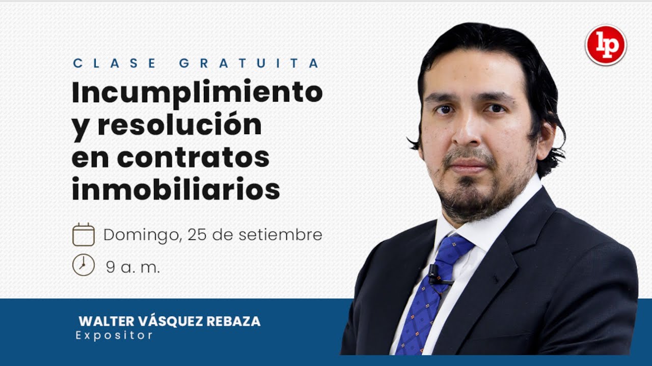 Clase gratuita: Incumplimiento y resolución en contratos inmobiliarios