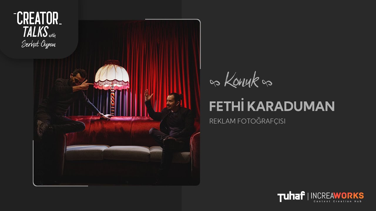 #01 - Serhat Oypan  - Fethi Karaduman | Creator Talks