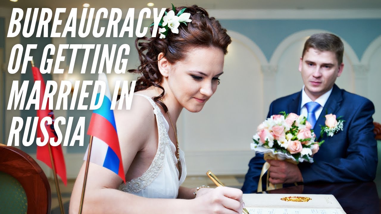 The Bureaucracy of Getting Married in Russia