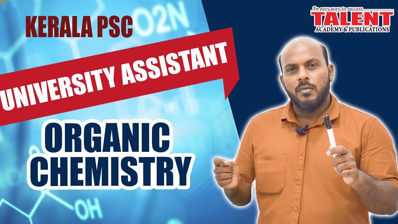 Kerala PSC Organic Chemistry for University Assistant - Part 1 | Talent Academy