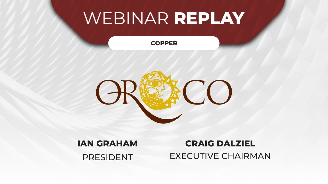 Oroco Resource Corp. | Webinar Replay
