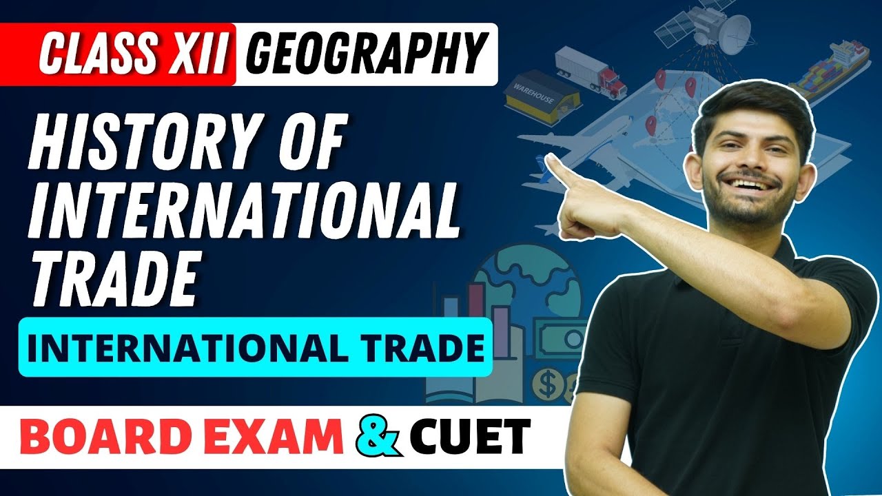 International Trade | History Of International Trade| Class 12 Geography 2023-24
