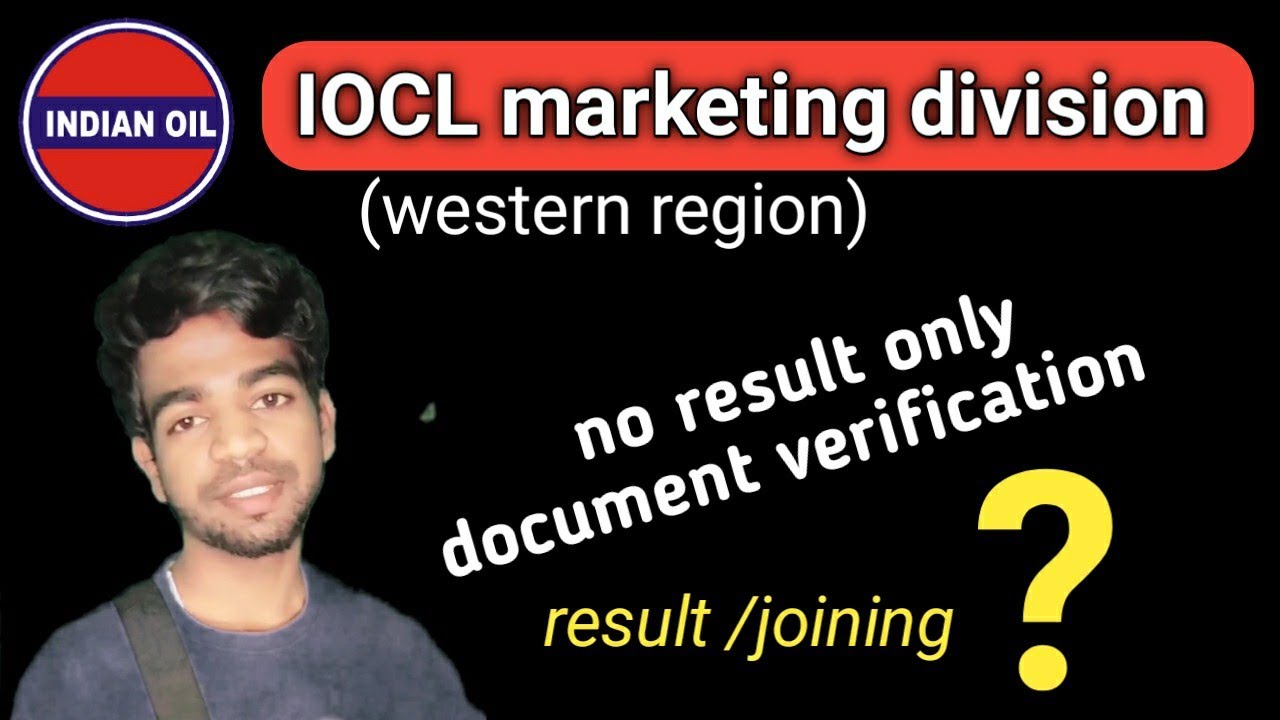 iocl western region marketing division apprentice document verification/joining/result | bsa tech
