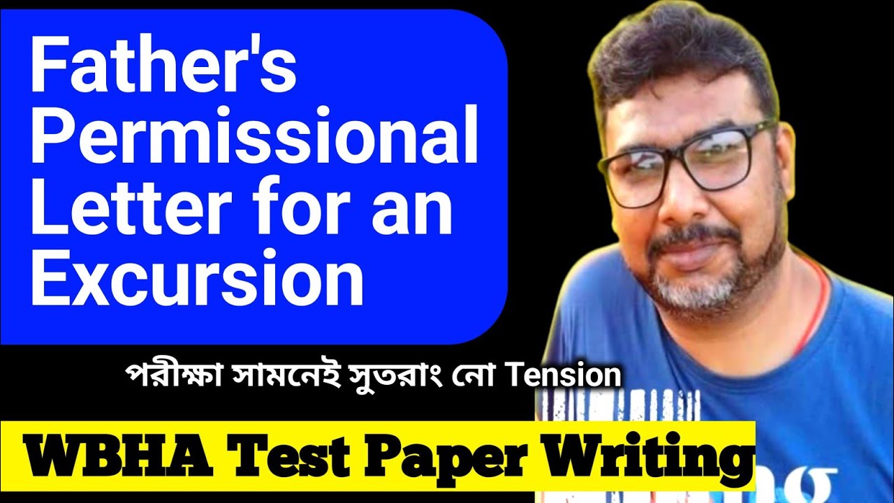 Write A Letter To Your Father Seeking Him Permission For Excursion/WBHA page no 30,Question no 7