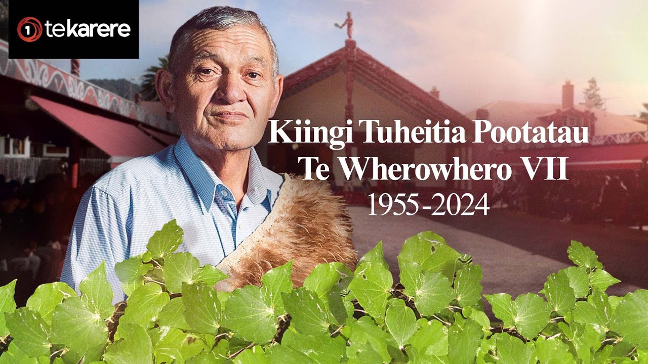 He Maimai Aroha | Kiingi Tuheitia Pootatau Te Wherowhero VII