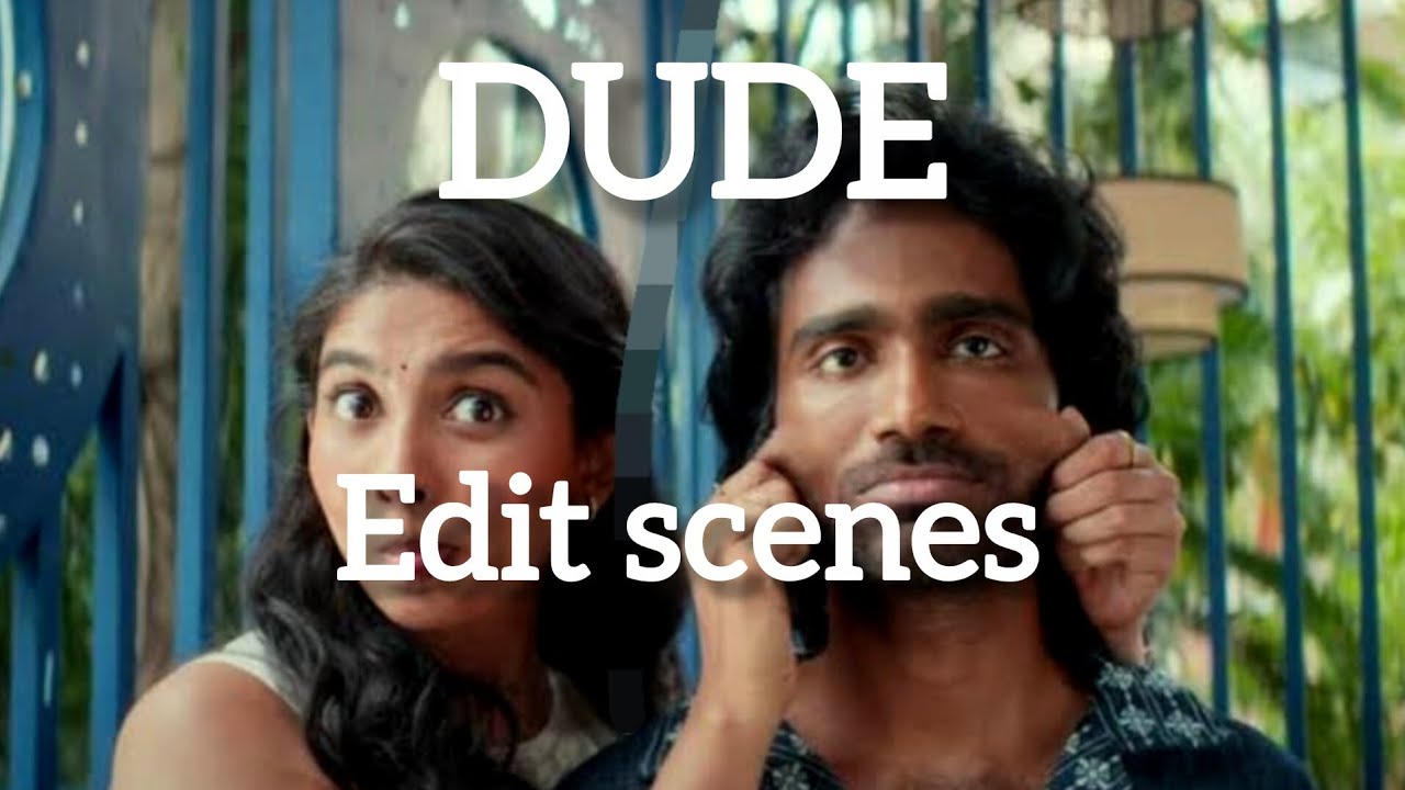 DUDE Edit scenes by Vyshnavi vyshu's vlog 