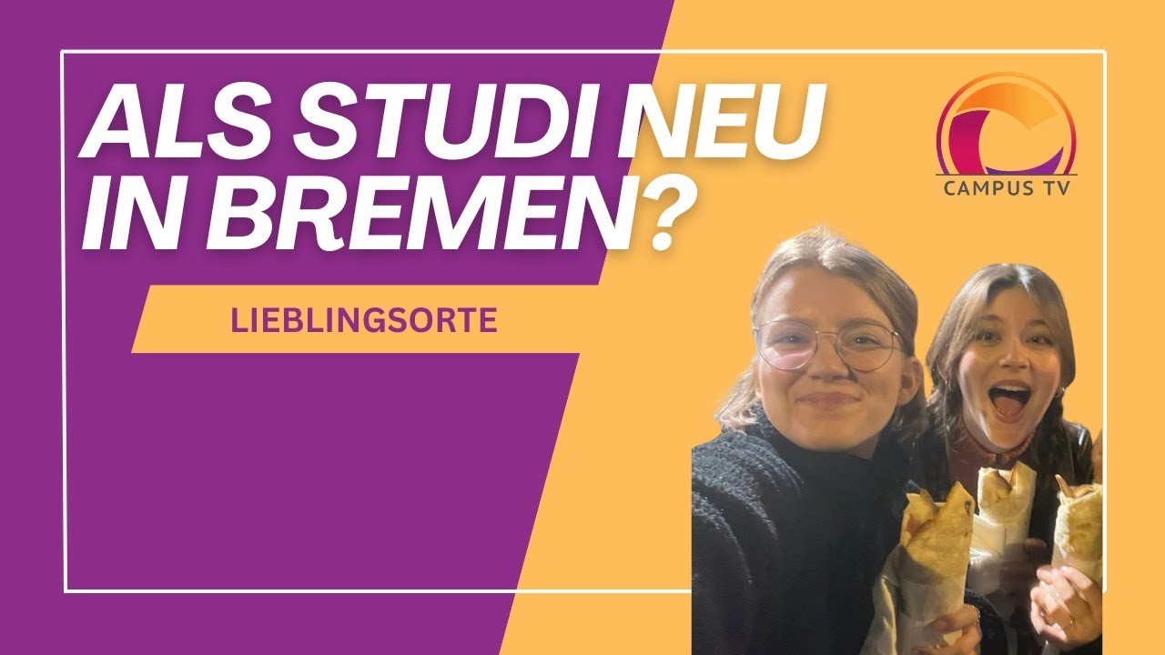 Als Studi neu in Bremen? - unsere Lieblingsorte I Campus TV Uni Bremen
